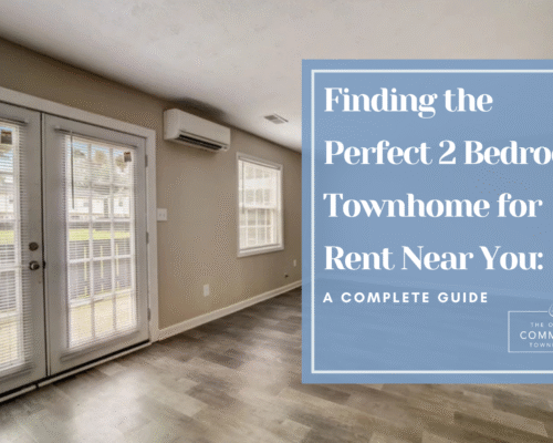 Finding the Perfect 2 Bedroom Townhome for Rent Near You: A Complete Guide