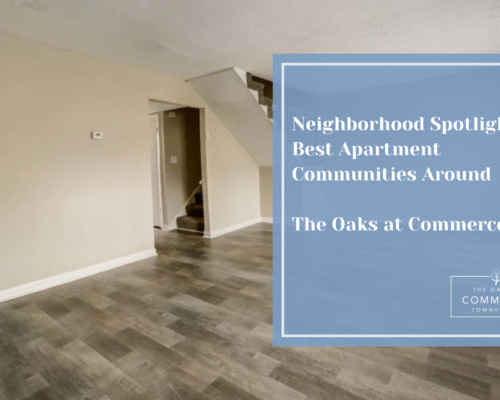 Neighborhood Spotlight: Best Apartment Communities Around The Oaks at Commerce